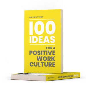 Book 100 Ideas for a Positive Work Culture - Aurelie Litynski